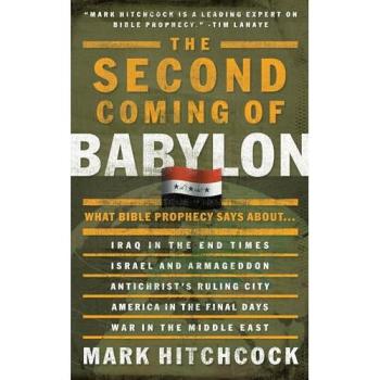 The Second Coming of Babylon: A Comprehensive Guide to Biblical Prophecy (Paperback Edition)