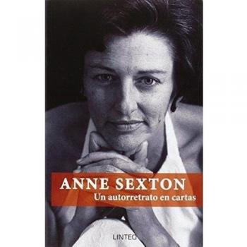 Anne Sexton. Un Autorretrato En Cartas - Anne Sexton
