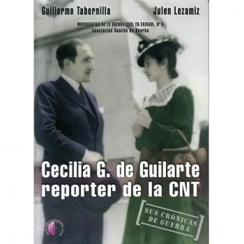 Cecilia G. de Guilarte, reporter de la CNT: sus crónicas de guerra