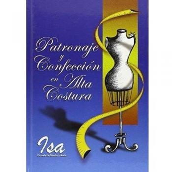 Patronaje Y Confeccion En Alta Costura