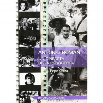 Antonio Román. Un cineasta de la posguerra