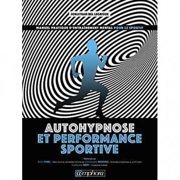 Self-Hypnosis for Athletes - Practical Guide to Independent Performance Enhancement