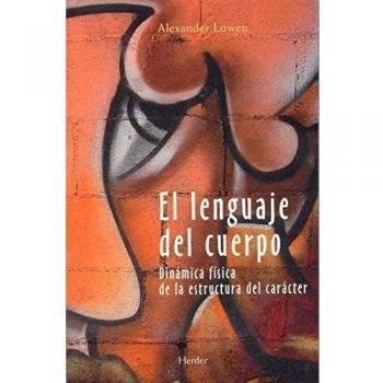 Lenguaje del cuerpo. Dinámica física de la estructura del carácter