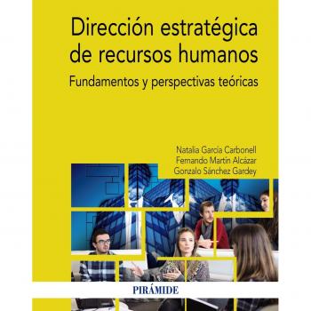 Dirección estratégica de recursos humanos: Fundamentos y perspectivas teóricas