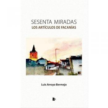 SESENTA MIRADAS: Los artículos de Facanías