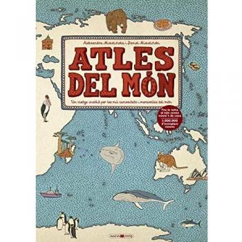 Atles del món: Un viatge insòlit per les mil curiositats i meravelles del món - MIZIELINSKA, ALEKSANDRA/MIZIELINSKI, DANIEL