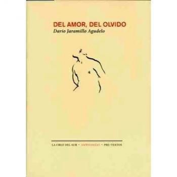 Del amor, del olvido - Darío Jaramillo Agudelo