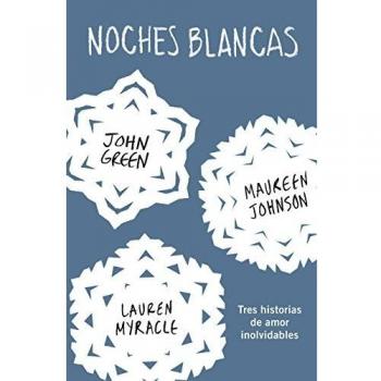 Noches blancas: Tres historias de amor inolvidables - Maureen Johnson,john Green,erin Lange