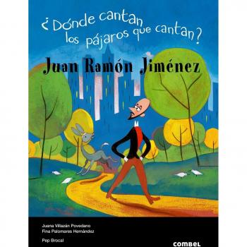 ¿Dónde cantan los pájaros que cantan?: Juan Ramon Jimenez