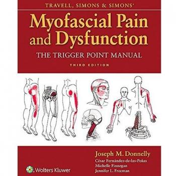 Travell and Simons' Myofascial Pain and Dysfunction: The Trigger Point Manual