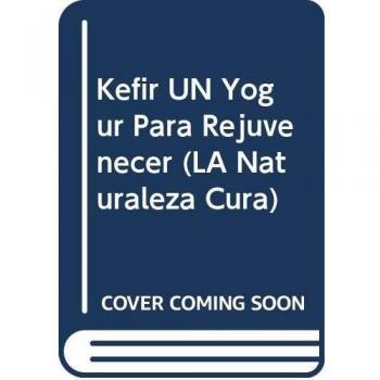 Kefir, un yogur para rejuvenecer
