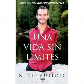 Una vida sin límites: Inspiración para vivir completamente feliz