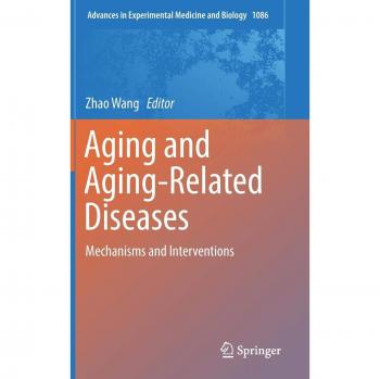 Aging and Aging-Related Diseases: Mechanisms and Interventions