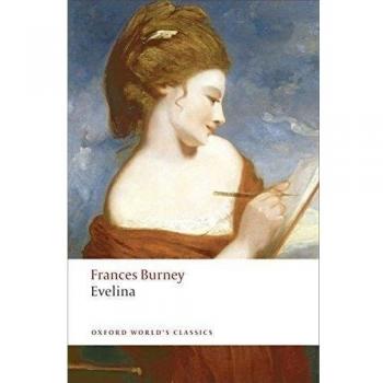 Oxford World's Classics: Evelina: Or The History of a Young Lady's Entrance into the World