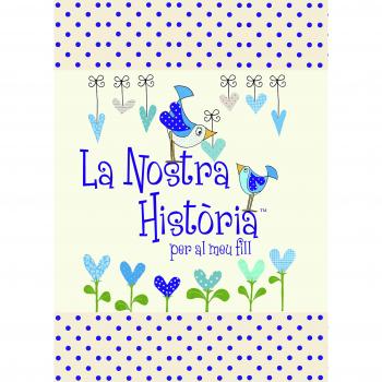 La Nostra Historia - Per al Meu Fill - Cuéntame tu vida