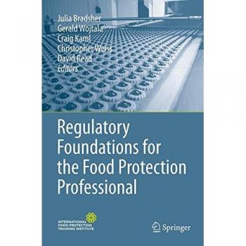 Regulatory Foundations for the Food Protection Professional
