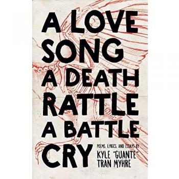 A Love Song, a Death Rattle, a Battle Cry