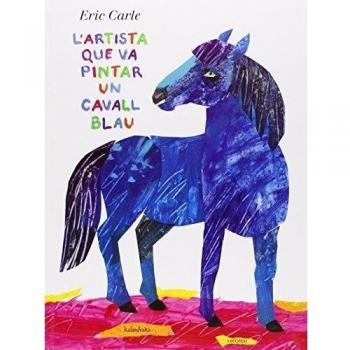 L'artista que va pintar un cavall blau - Carle, Eric
