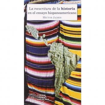 La reescritura de la historia en el ensayo hispanoamericano: 46