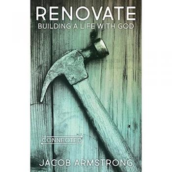 Renovate: Building a Life with God - The Connected Life Guide
