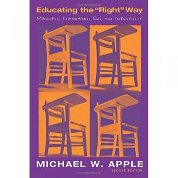 Educating the Right Way: Markets, Standards, God, and Inequality