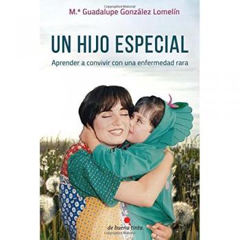Un hijo especial: Aprender a convivir con una enfermedad rara