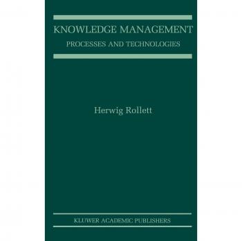 Knowledge Management: Processes, Technologies, and Strategies for Effective Information Sharing