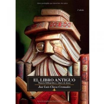 El libro antiguo: Materia bibliográfica y objeto de deseo