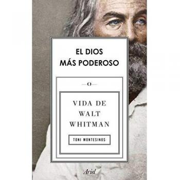 El dios más poderoso: Vida de Walt Whitman