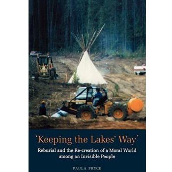 Keeping the Lakes Way: Reburial and Re-creation of a Moral World Among an Invisible People
