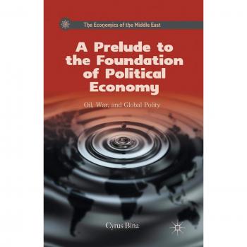 A Prelude to the Foundation of Political Economy: Oil, War, and Global Polity