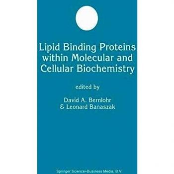 Lipid Binding Proteins: Advances in Molecular and Cellular Biochemistry