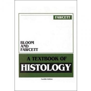 BLOOM & FAWCETT TEXTBOOK OF HISTOLOGY