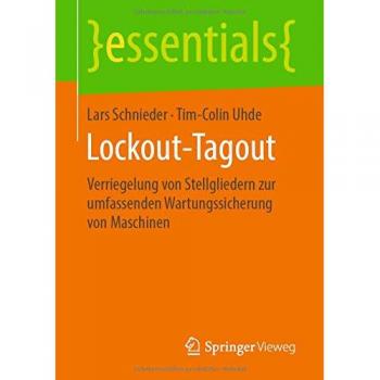 Lockout-Tagout: Verriegelung von Stellgliedern zur umfassenden Wartungssicherung von Maschinen