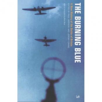 The Burning Blue: A New History of the Battle of Britain