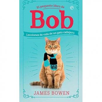 El pequeño libro de Bob: Lecciones de vida de un gato callejero