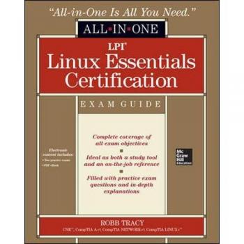 LPI Linux Essentials Certification All-in-One Exam Guide