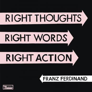 Franz Ferdinand Right Thoughts, Right Words, Right Action - 180gm - Sealed 2013 UK vinyl LP WIGLP255
