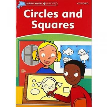 Dolphin Readers 2. Circles and Squares. Intenational Edition: Level 1: 275-Word Vocabulary Circles and Squares