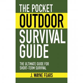 The Pocket Outdoor Survival Guide: The Ultimate Guide for Short-Term Survival