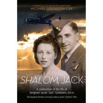 Shalom, Jack: Celebración de la vida del Sargento Jacob 'Jack' Goldstein, RAFVR 166 Escuadrón Comando Bombardero, fallecido en acción el 16 de marzo de 1945 - Libro