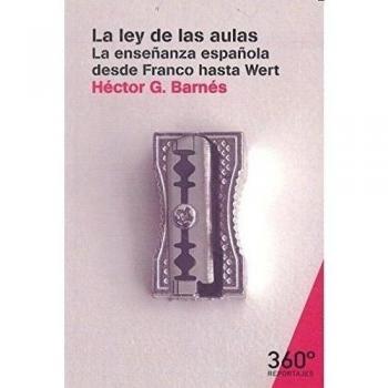 La Ley De Las Aulas: La enseñanza española desde Franco hasta Wert: 28