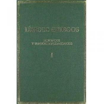 Líricos griegos. Tomo I. Elegíacos y yambógrafos arcaicos