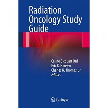 Radiation Oncology Study Guide: Comprehensive Springer Edition