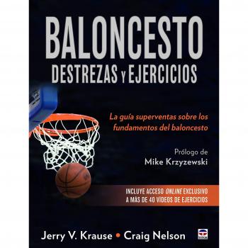 BALONCESTO DESTREZAS Y EJERCICIOS: La guía superventas sobre los fundamentos del baloncesto