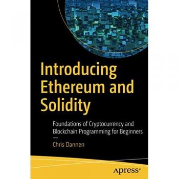Introducing Ethereum and Solidity: Foundations of Cryptocurrency and Blockchain Programming for Beginners