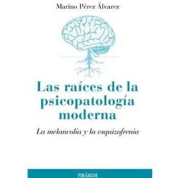 Las raíces de la psicopatología moderna: La melancolía y la esquizofrenia