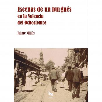 Escenas de un burgués en la Valencia del Ochocientos