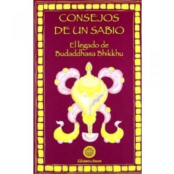 Consejos De Un Sabio: el legado de Buddahdasa - Bhikkhu Buddhadasa