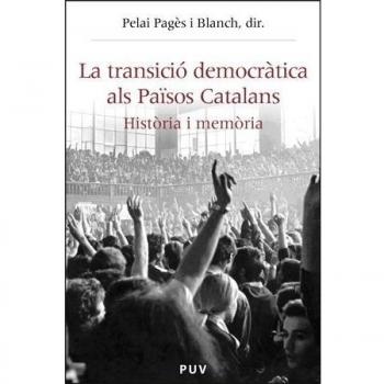 La transició democràtica als Països Catalans: Història i memòria: 9